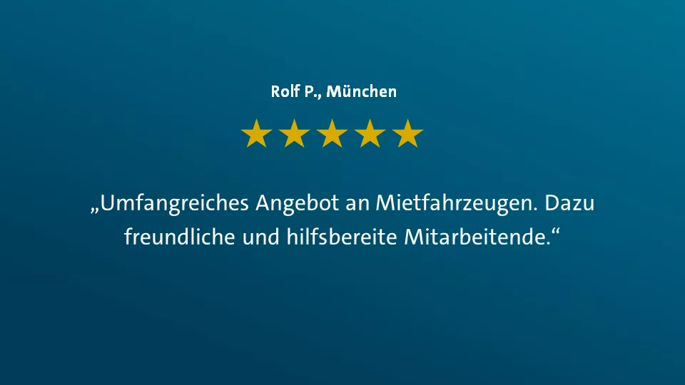 Rolf P. aus München sagt: "Umfangreiches Angebot an Mietfahrzeugen. Dazu freundliche und hilfsbereite Mitarbeitende."