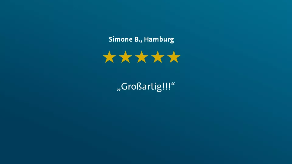 Simone B. aus Hamburg sagt: "Großartig!"